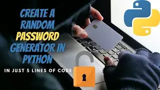Create a Random Password Generator in Python in just 5 lines of code  