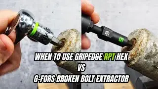 When To Use GripEdge RPT HEX Vs GripEdge G-FORS Broken Bolt Extractor
