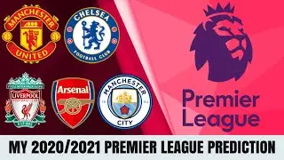 MY 2020/2021 PREMIER LEAGUE [PREDICTION]