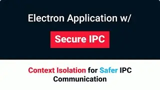 How to Secure a Electron App Using Context Isolation.NO MORE nodeIntegration: true