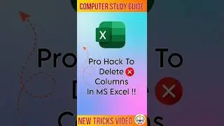 Pro Hack To Delete Columns In MS Excel | Computer Study Guide 