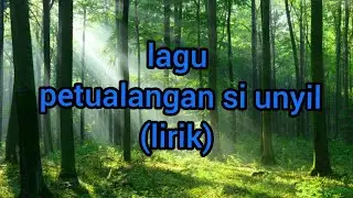 lagu petualangan si unyil (lirik)