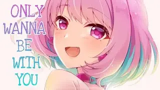 Nightcore - Only Wanna Be With You (Pokémon 25 Version) (Post Malone) (Lyrics)