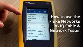 Using the LinkIQ Cable+Network Tester by Fluke Networks