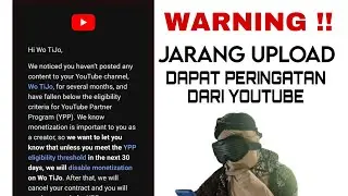 JARANG UPLOAD VIDEO, YOUTUBE AKAN KASIH KAMU PERINGATAN INI ! BISA DISMONETISASI ?