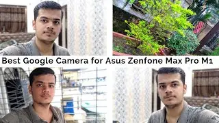 Best Google Camera for Asus Max Pro M1  | Stable Gcam | The Android Rush