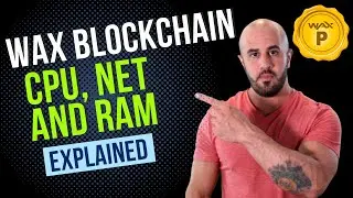 WAX Blockchain Tutorial | What Is RAM, CPU and NET | How To Stake WAX