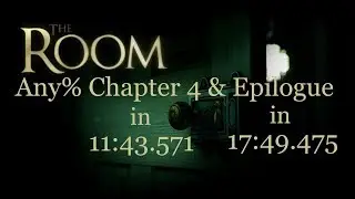 The Room Speedrun Any% Chapter 4 in 11:43.571 & Epilogue in 17:49.475
