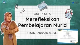 LOLOS VALIDASI - Aksi Nyata Merefleksikan Pembelajaran Murid