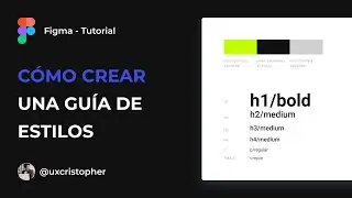 Figma Tutorial - Cómo crear una guía de estilos