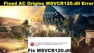 [Fixed] Assassin's Creed Origins MSVCR120.dll Missing Error | How To Fix AC Origins
