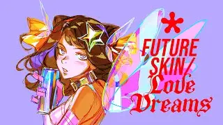 FutureSkin/LoveDreams (ft. POPY SynthV)
