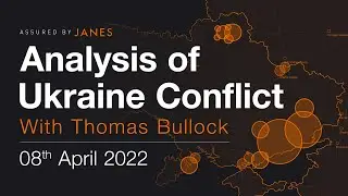 Analysis of the Ukraine Conflict | 8th April | Janes Analysis