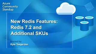 Azure Cache for Redis Community Standup | Redis Enterprise Features - Redis 7.2 and additional SKUs