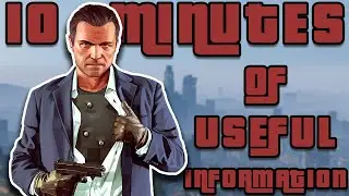 10 Minutes of Useful Information About GTA V