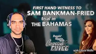 Sam Bankman-Fried trial in the Bahamas with Cassie Wolfe | Poppin Crypto with Cassius Cuvée