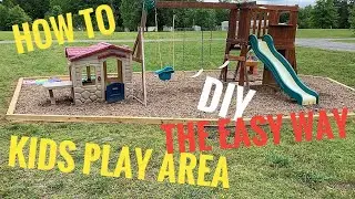 HOW TO Build Your Kids Play Area (THE EASY WAY) and some things to think about