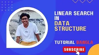 Linear Search Algorithm in Data Structure | Linear Search Bangla Tutorial