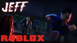 ROBLOX: Jeff| Chapter 3