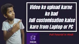 How to do full customization of a video from PC or Laptop ||Part-2||