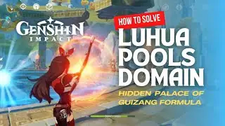 Fast Unlock!! Luhua Pools Torch Puzzle - Hidden Palace of Guizang Formula - Genshin Impact