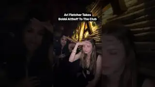 ARI TAKE BOBBI TO THE CLUB 😂😭