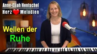 Wellen der Ruhe - Herzmelodie | Anne Eliah Hentschel