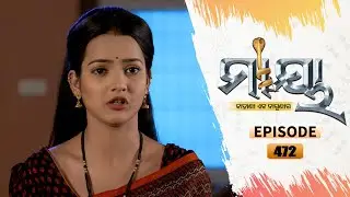 Maaya | Full Ep 472 | 16th Dec  2021 | Odia Serial – TarangTV