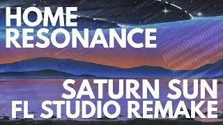 HOME - Resonance [FL Studio Remake (FLP/Presets Download)]