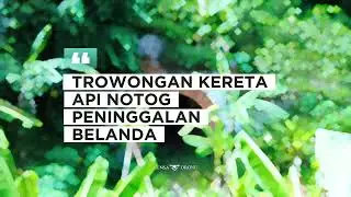 TEROWONGAN NOTOG LAMA PENINGGALAN BELANDA 