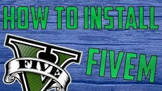 How To INSTALL FiveM for GTA V (Multiplayer Mod)