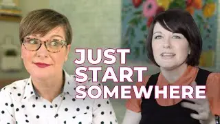 What I Wish I Could Tell Myself || Just Start Somewhere