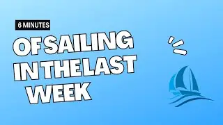 6 minutes of sailing in the last week
