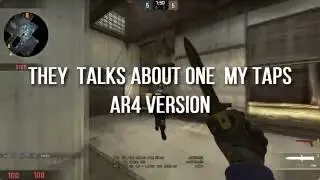 THEY TALKS ABOUT ONE MY TAPS [AR4 VERSION]