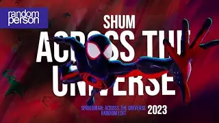 Shum across the universe | Spider-Man: Across the Spider-Verse