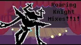 FNF: The Roaring Knight Mixes