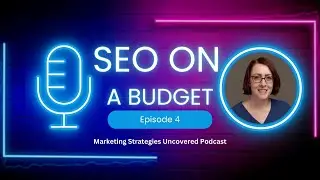 SEO On A Budget: 4 Easy and Affordable Steps to Optimize Your Website