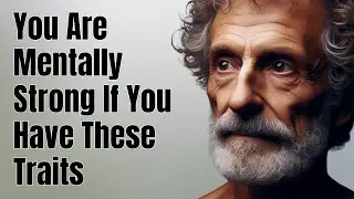 5 Surprising Signs Of Mentally Strong People | STOICISM PHILOSOPHY