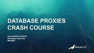 Database Proxies Crash Course - FULL VIDEO