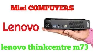 mini computers ll ThinkPad ll lenovo ThinkPad M73 ll small computer