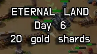 Eternal Land Guide | Day 6 - Get 20 free gold shards