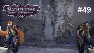 #49 Nameless Ruins, First Visit - More than Nothing | Pathfinder: Wrath of the Righteous