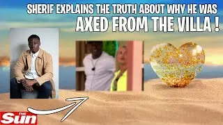 LOVE ISLAND STAR SHERIF EXPLAINS WHY HE WAS KICKED OUT IN AN INTERVIEW WITH THE SUN | Reaction Video