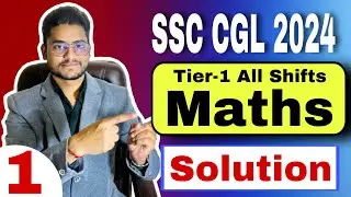 SSC CGL 2024 Tier-1 Maths Solution by Rohit Tripathi - CGL All Shifts Maths Solved Paper