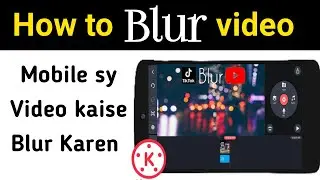 How to blur video background in mobile | Kinemaster se video blur kaise karen | Kinemaster