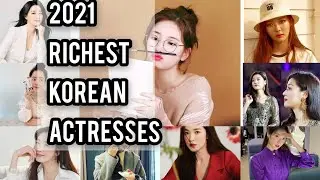 top 10 richest Korean actresses 2021