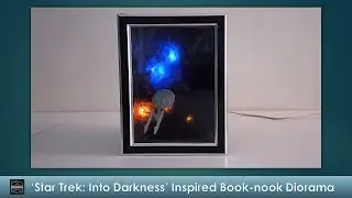 'Star Trek: Into Darkness' inspired Booknook Diorama