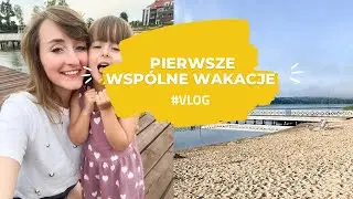 PIERWSZE WSPÓLNE WAKACJE 🥲TEGO SIĘ NIE SPODZIEWAŁAM | Lake Hill Mazury