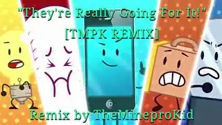 "They're Really Going For It!" [TMPK REMIX] | Inanimate Insanity