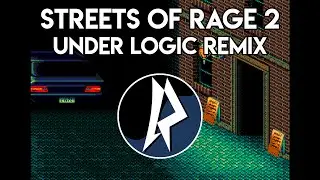 STREETS OF RAGE 2 - UNDER LOGIC - RADICAL REMIX